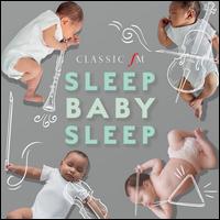 Sleep Baby Sleep - Abigail Fenna (viola); Duncan Riddell (violin); Joanna Marsh (flute); John Roberts (oboe); Juliette Pochin (organ);...