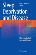 Sleep Deprivation and Disease: Effects on the Body, Brain and Behavior