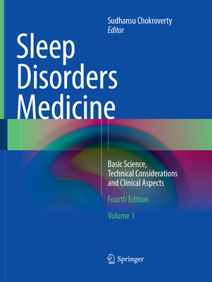 Sleep Disorders Medicine: Basic Science, Technical Considerations and Clinical Aspects - Chokroverty, Sudhansu, MD, Frcp, Facp (Editor)