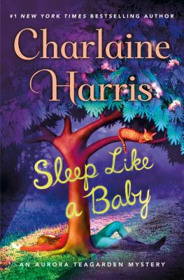 Sleep Like a Baby: An Aurora Teagarden Mystery - Harris, Charlaine