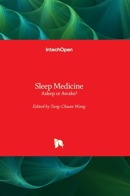 Sleep Medicine: Asleep or Awake? - Wang, Tang-Chuan (Editor)