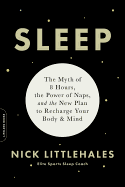 Sleep: The Myth of 8 Hours, the Power of Naps, and the New Plan to Recharge Your Body and Mind
