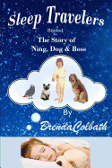 Sleep Travelers: The Story of Ning, Dog, & Boss Book 1