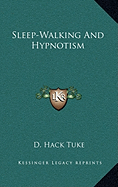 Sleep-Walking And Hypnotism