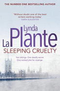 Sleeping Cruelty - La Plante, Lynda