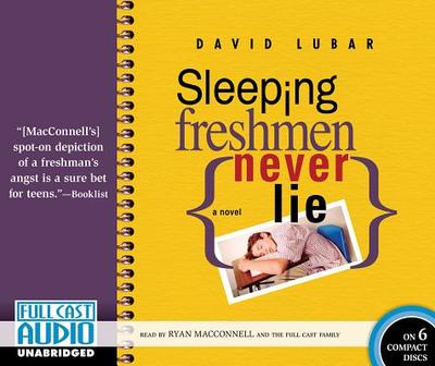 Sleeping Freshmen Never Lie - Lubar, David, and MacConnell, Ryan (Read by), and The Full Cast Family (Read by)