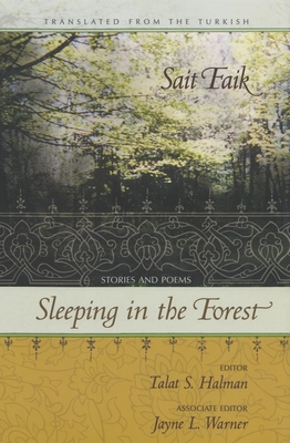 Sleeping in the Forest: Stories and Poems - Faik, Sait, and Halman, Talat S (Editor), and Warner, Jayne (Editor)