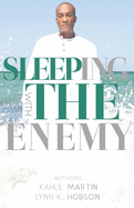 Sleeping With The Enemy: The Story of Kahlil Martin