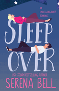 Sleepover: A Steamy Single Dad Romantic Comedy