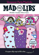 Sleepover Party Mad Libs: The Deluxe Edition