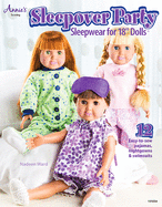 Sleepover Party: Sleepwear for 18 Dolls