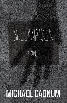 Sleepwalker: A Novel of Terror - Cadnum, Michael