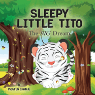 Sleepy Little Tito: The BIG Dream