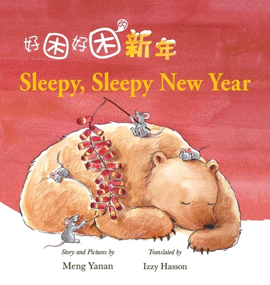 Sleepy, Sleepy New Year - Meng, Yanan, and Hasson, Izzy (Translated by)