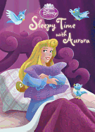 Sleepy Time with Aurora (Disney Princess) - Posner-Sanchez, Andrea, and Dicicco, Sue (Illustrator)