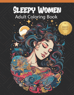 Sleepy Women Adult Coloring Book: Coloring Templates to Promote Relaxation and Restful Sleep