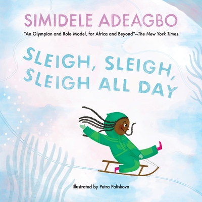 Sleigh, Sleigh, Sleigh All Day - Adeagbo, Simidele