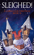 Sleighed!: A Christmas Mystery - Losers Club (Book 4)