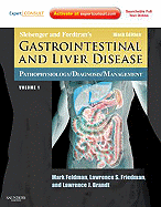 Sleisenger and Fordtran's Gastrointestinal and Liver Disease: Pathophysiology, Diagnosis, Management - Sleisenger, Marvin H