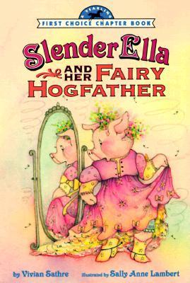 Slender Ella and Her Fairy Hogfather - Sathre, Vivian