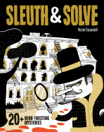 Sleuth & Solve20+ Mind-Twisting Mysteries: (Mystery Book for Kids and Adults, Puzzle and Brain Teaser Book for All Ages)