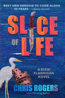 Slice of Life: A Suspense Novel - Rogers, Chris, Dr.