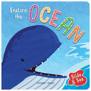 Slide and See: Explore the Ocean: Sliding Novelty Board Book for Kids