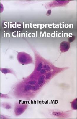 Slide Interpretation in Clinical Medicine - Iqbal, Farrukh, M.D., and Iqbal Farrukh