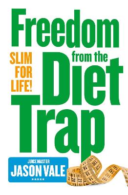 Slim for Life: Freedom from the Diet Trap - Vale, Jason