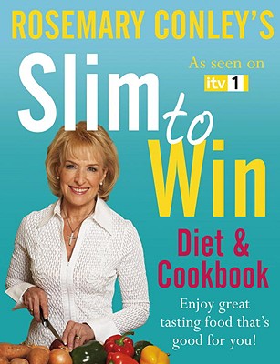 Slim to Win: Diet and Cookbook - Conley, Rosemary