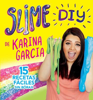 Slime DIY de Karina Garcia (Spanish Edition) - Garcia, Karina, and Collado Piriz, Laura (Translated by)