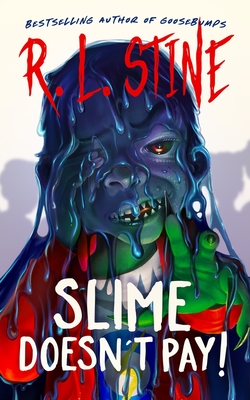 Slime Doesn't Pay! - Stine, R L
