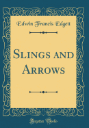 Slings and Arrows (Classic Reprint)