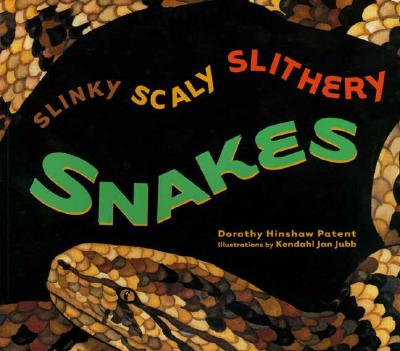 Slinky Scaly Slithery Snakes - Patent, Dorothy Hinshaw