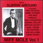 Slippin' Around: Miff Mole, Vol. 1