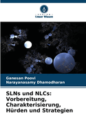 SLNs und NLCs: Vorbereitung, Charakterisierung, H?rden und Strategien