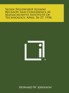 Sloan Fellowship Alumni Reunion and Conference at Massachusetts Institute of Technology, April 26-27, 1956