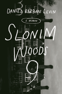 Slonim Woods 9: A Memoir