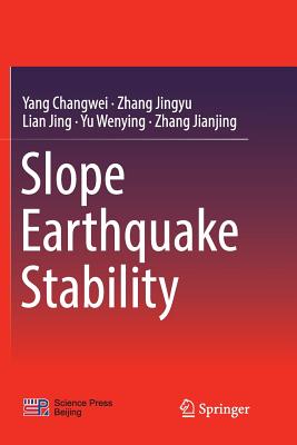 Slope Earthquake Stability - Changwei, Yang, and Jingyu, Zhang, and Jing, Lian