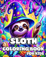 Sloth Coloring Book for Kids: Cute and Adorable Sloths to Color for Childrens