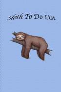 Sloth To Do List: Do Not Want To-Do List Notebook Task Checklist Memo Pad Daily Weekly Planner for Home Business Office Work Organisation (Blue)