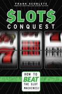 Slots Conquest: How to Beat the Slot Machines!
