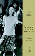 Slouching Towards Bethlehem - Didion, Joan, and Hardwick, Elizabeth (Introduction by)