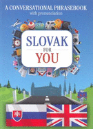 Slovak for You: A Conversational Phrasebook (English-Slovak)