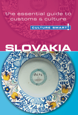 Slovakia - Culture Smart!: The Essential Guide to Customs & Culture - Edwards, Brendan F.R.