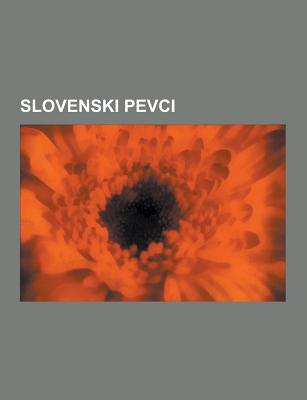 Slovenski Pevci: Slovenski Pevci Resne Glasbe, Slovenski Pevci Zabavne ...