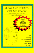 Slow and Steady, Get Me Ready: A Parents' Handbook for Children from Birth to Age 5 - Oberlander, June R