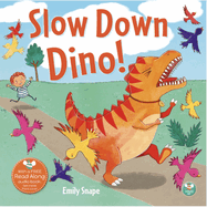 Slow Down Dino