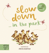 Slow Down... Discover Nature in the Park: Bring calm to Baby's world with 6 mindful nature moments