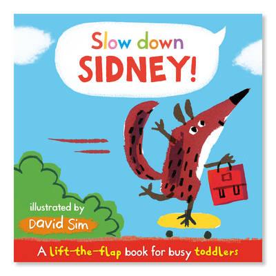 Slow Down, Sidney!: A lift-the-flap book for toddlers - 